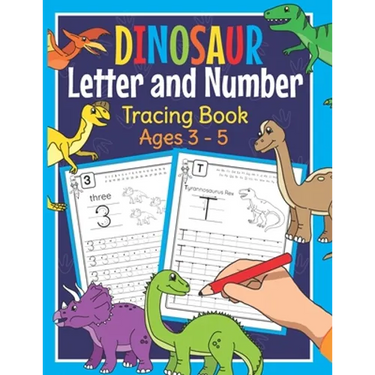 Dinosaur Letter and Number Tracing Book Ages 3 - 5: Dino Practice Workbook for Preschoolers - Trace Letters and Numbers Book for Kindergarten and Pre