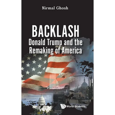 Backlash: Donald Trump and the Remaking of America