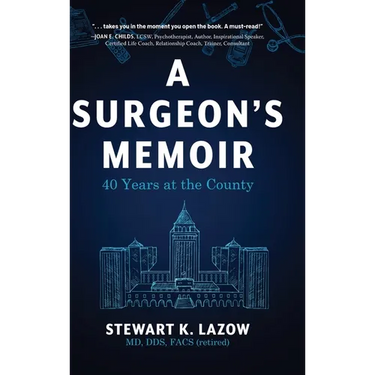 A Surgeon's Memoir: 40 Years at the County