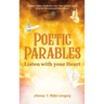 Poetic Parables: Listen with your Heart