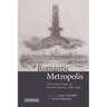 Romantic Metropolis: The Urban Scene of British Culture, 1780-1840