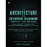 Architecture for Enterprise Reasoning - Agentic and Beyond