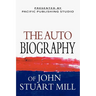 The Autobiography Of John Stuart Mill