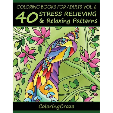Coloring Books For Adults Volume 6: 40 Stress Relieving And Relaxing Patterns