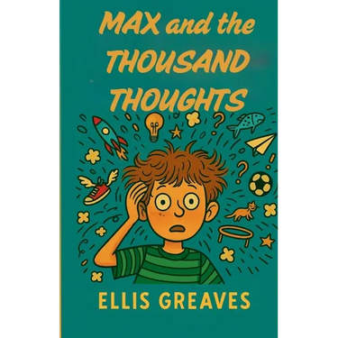 Max and the Thousand Thoughts
