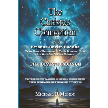 The Christos Connection: Krishna, Christ, Buddha. Three Divine Messengers of three different eras, all with one common message. The Divine Esse