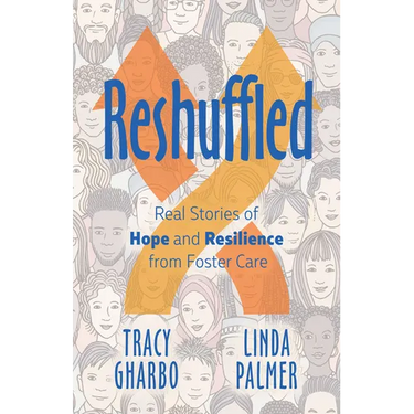 Reshuffled: Stories of Hope and Resilience from Foster Care