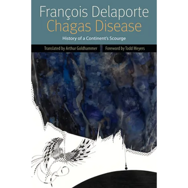 Chagas Disease: History of a Continent's Scourge