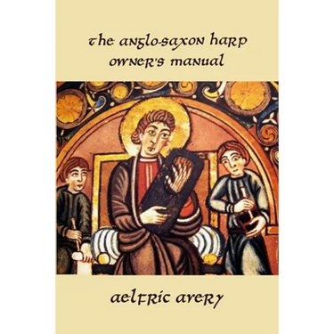 The Anglo-Saxon Harp Owner's Manual