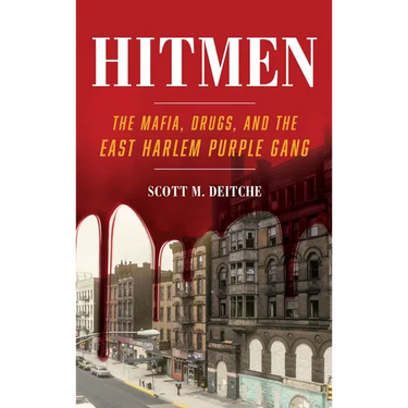 Hitmen: The Mafia, Drugs, and the East Harlem Purple Gang