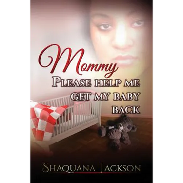 Mommy Please Help Me Get My Baby Back