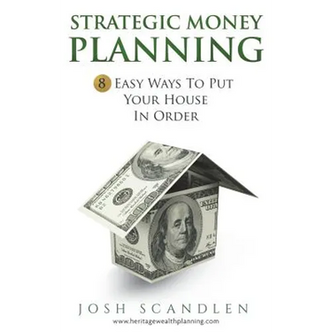 Strategic Money Planning: 8 Easy Ways To Put Your House In Order