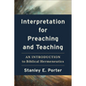 Interpretation for Preaching and Teaching: An Introduction to Biblical Hermeneutics
