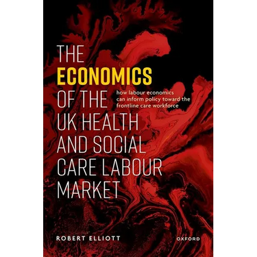 The Economics of the UK Health and Social Care Labour Market