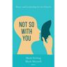 Not So with You: Power and Leadership for the Church
