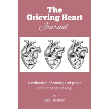 The Grieving Heart Journal: A Collection of Poetry and Prose