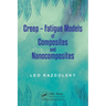 Creep: Fatigue Models of Composites and Nanocomposites