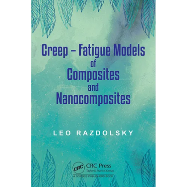 Creep: Fatigue Models of Composites and Nanocomposites