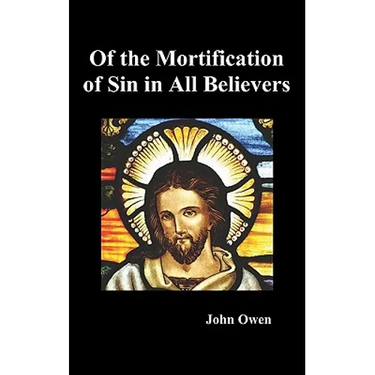 Of the Mortification of Sin in Believers