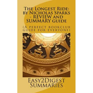 The Longest Ride: by Nicholas Sparks - REVIEW and SUMMARY guide