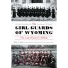 The Girl Guards of Wyoming: The Lost Women's Militia