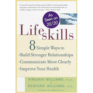 Lifeskills: 8 Simple Ways to Build Stronger Relationships, Communicate More Clearly, and Improve Your Health