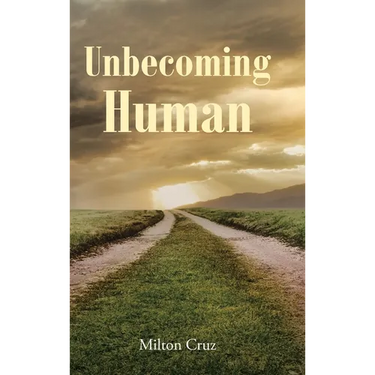 Unbecoming Human