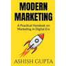 Modern Marketing: A Practical Handbook on Marketing in Digital Era