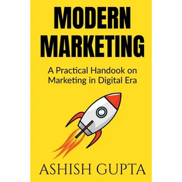 Modern Marketing: A Practical Handbook on Marketing in Digital Era