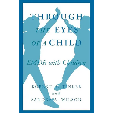 Through the Eyes of a Child: Emdr with Children