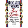 First Ladies: An Intimate Group Portrait of White House Wives