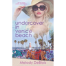 Undercover in Venice Beach