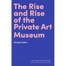 The Rise and Rise of the Private Art Museum