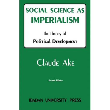 Social Science as Imperialism. the Theory of Political Development