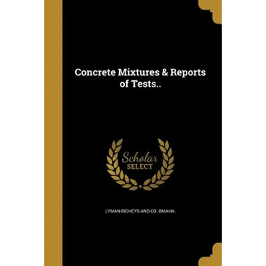 Concrete Mixtures & Reports of Tests..