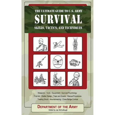 The Ultimate Guide to U.S. Army Survival: Skills, Tactics, and Techniques