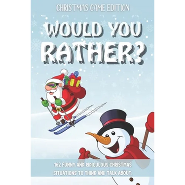 Would You Rather Christmas Game Edition: A Fun Challenging Questions for Kids Teens and The Whole Family (Perfect Stocking Stuffer Ideas)