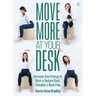 Move More at Your Desk: Reduce Back Pain and Increase Your Energy at Work
