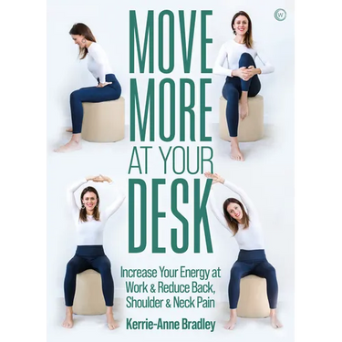 Move More at Your Desk: Reduce Back Pain and Increase Your Energy at Work