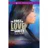 The Cost of Love and Sanity