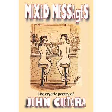 Mixed Messages: The erratic poetry of John Cuetara