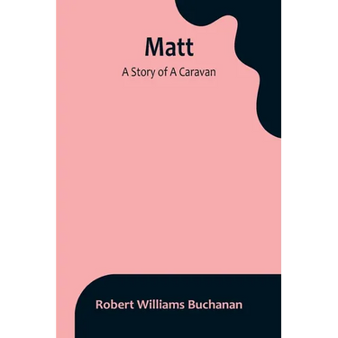 Matt: A Story of A Caravan