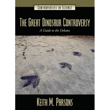 The Great Dinosaur Controversy: A Guide to the Debates