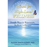 Wired for High-Level Wellness: Simple Ways to Rejuvenate, Meditate & Prosper