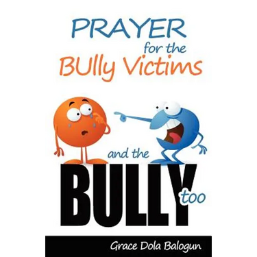 Prayer for the Bully Victims and the Bully Too