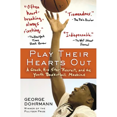 Play Their Hearts Out: A Coach, His Star Recruit, and the Youth Basketball Machine
