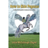 How to Ride Pegasus: an illustrated guide to balanced seat riding