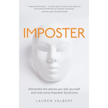 Imposter: Dismantle the Stories You Tell Yourself and Overcome Imposter Syndrome