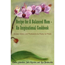 Recipe for A Balanced Mom - An Inspirational Cookbook: Recipes, Advice, and Meditations by Moms, for Moms