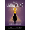 The Unraveling: My Story of Faith, Forgiveness, and a Family Restored